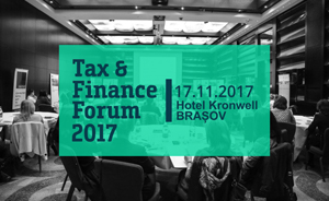 Experții români analizează impactul ultimelor modificări fiscale asupra mediului de business la “Tax & Finance Forum” Brașov