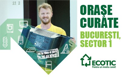 Contribuie și tu la un ORAȘ CURAT! Campanie de colectare deșeuri electrice și de baterii în Sectorul 1 al Capitalei