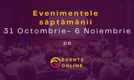 Selecția evenimentelor săptămânii 31 octombrie – 6 noiembrie pe EventsOnline.ro